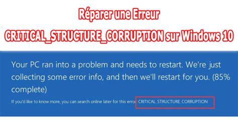 Résolu Comment réparer une erreur CRITICAL STRUCTURE CORRUPTION sur Windows PC Erreur Fix
