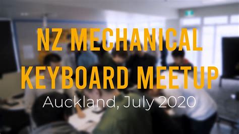 New Zealand Mechanical Keyboard Meetup Auckland July 18th 2020 Youtube