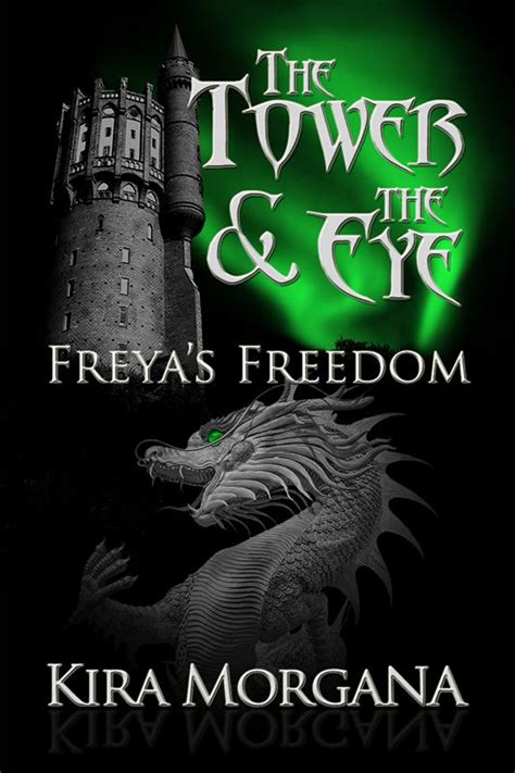 The Tower The Eye Freya S Freedom By Kira Morgana Freedom Freya