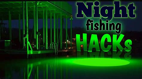 10 Night Fishing Hacks Fishing