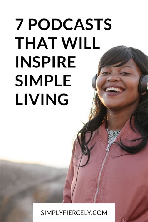 7 Simple Living Podcasts To Inspire You Simple Living Minimalism