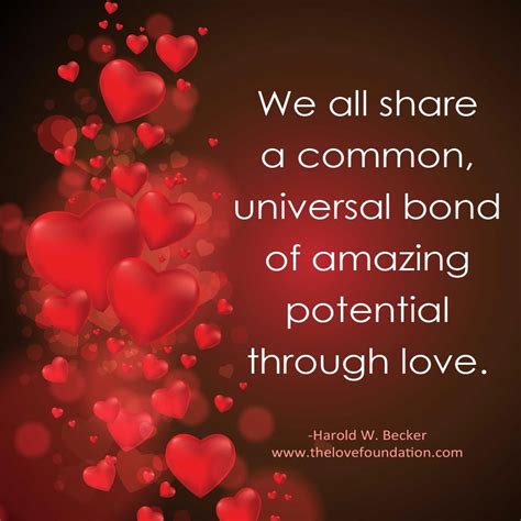 We All Share A Common Universal Bond Of Amazing Potential Through Love