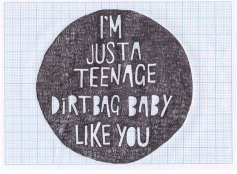 Im Just A Teenage Dirtbag Baby Mibba