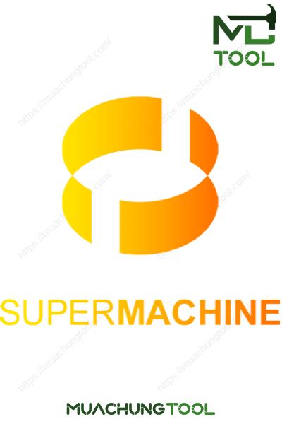 Mua Chung Tool Supermachine Group Buy 2024 Bảo Hành Trọn Đời