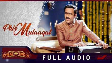 Phir Mulaaqat Full Audio Song Cheat India Emraan Hashmi Jubin Nautiyal Shreya Youtube