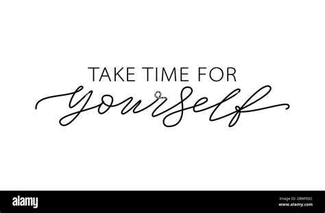 Take Time For Yourself Motivation Quote Modern Calligraphy Text Love
