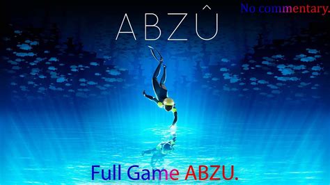 Abzu Full Game 1080p Hd Pc No Com Abzu Full Game Youtube