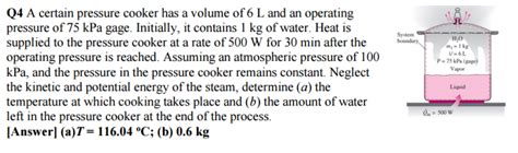Solved Q4 A Certain Pressure Cooker Has A Volume Of 6 L And