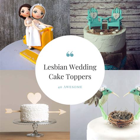 40 Awesome Lesbian Wedding Cake Toppers That Will Make Your Wedding Cake Stand Out Gay Wedding
