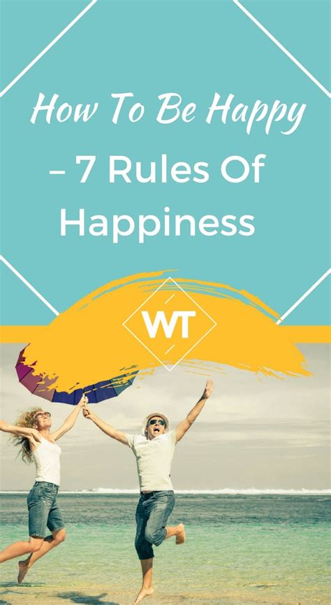 How To Be Happy 7 Rules Of Happiness