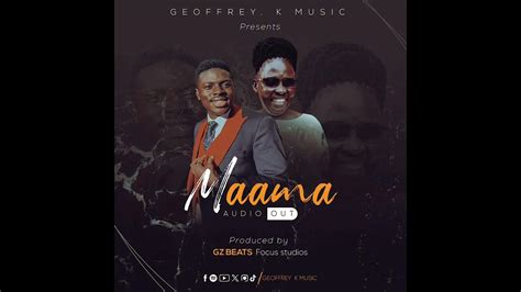 Geoffrey K Music Maama Official Audio Maama Newugandamusic