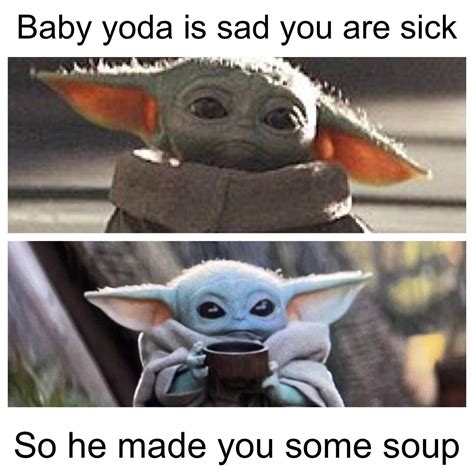 Baby Yoda Wants You To Feel Better Soon Rbabyyoda Baby Yoda