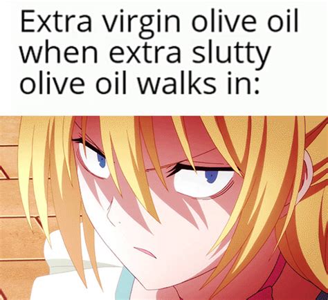 Extra Slutty Olive Oil Ranimemes