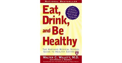 Eat Drink And Be Healthy The Harvard Medical School Guide To Healthy