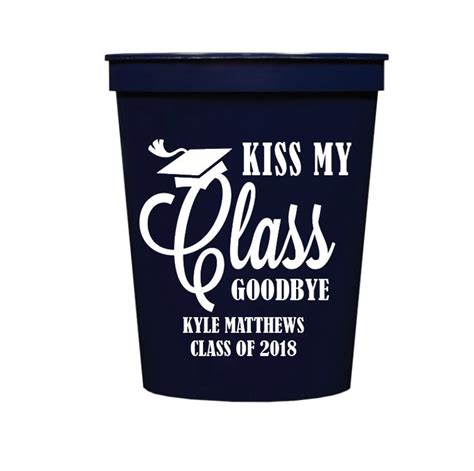 Kiss My Class Goodbye Stadium Plastic Cups Graduation Favor Etsy