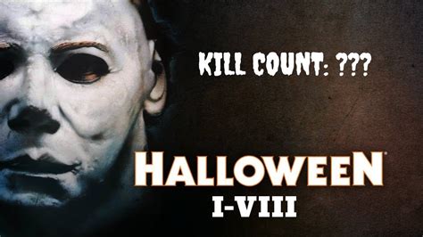 Michael Myers Total Kill Count In The Halloween Franchise Youtube