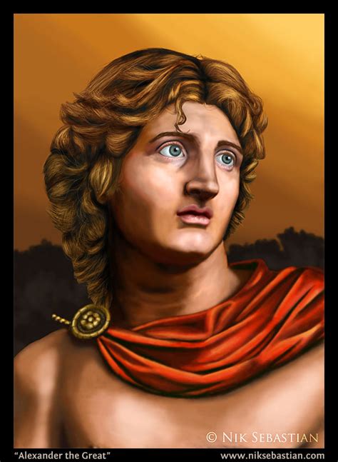 He was the conqueror of the persian empire and is considered to be one of the greatest. Alexander the Great - Nik Sebastian