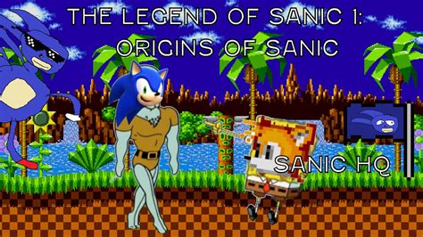 The Legend Of Sanic The Origin Of Sanic Episode 1 Youtube