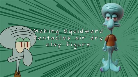 How I Made Squidward Tentacles Air Dry Clay Figure YouTube