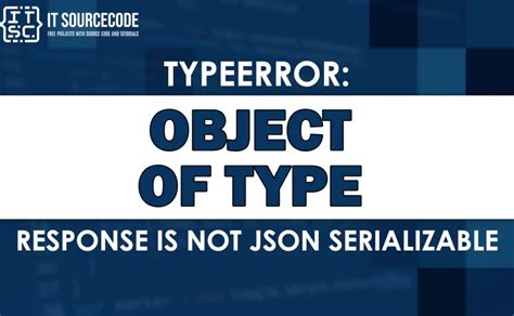 Typeerror Object Of Type Response Is Not Json Serializable Solved