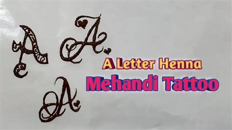 A Letter Henna Mehandi Design Alphabet Tattoo Mehandi Designs Stylish