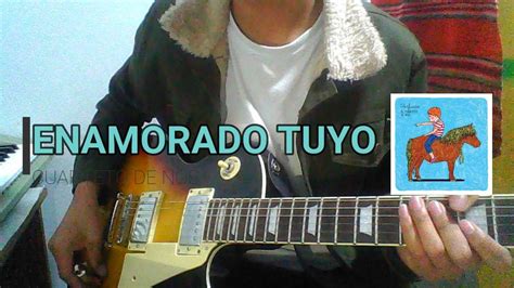 Enamorado Tuyo🔵cuarteto De Nos Guitar Cover Youtube