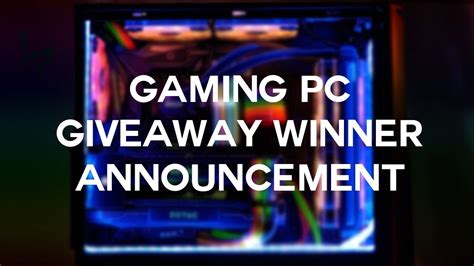 Custom Gaming Pc Giveaway Announcement Youtube