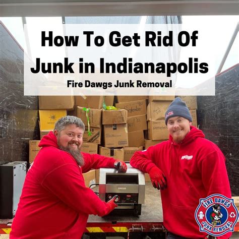 How To Get Rid Of Junk In Indianapolis Fire Dawgs Junk Removal