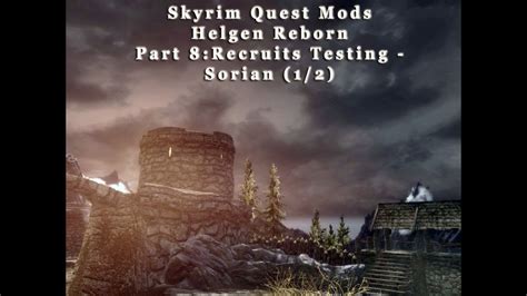 Helgen reborn return to helgen is an epic quest mod with over 40 quests, over 400 npcs, over 1000 lines of recorded dialog. Skyrim Quest Mods - Helgen Reborn PART 8: Recruits Testing - Sorian (1/2) - YouTube