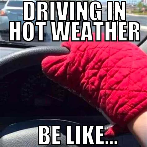 Hot Weather Memes In 2022 Weather Memes Cold Weather Funny Funny Weather