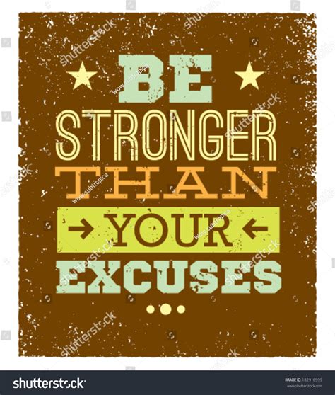 Be Stronger Than Your Excuses Creative Stock Vector