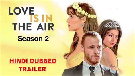 Love Is In The Air Season 2 Official Trailer Turkish Drama Love