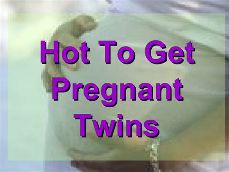 How To Get Pregnant Twins