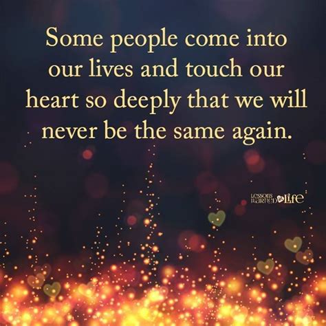 Some People Come Into Our Lives And Touch Our Heart Lessons