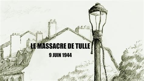 Le Massacre De Tulle 9 Juin 1944 Vidéo Dailymotion