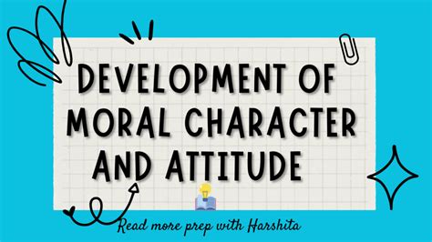 Development Of Moral Character And Attitude Prep With Harshita