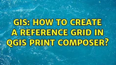 Gis How To Create A Reference Grid In Qgis Print Composer