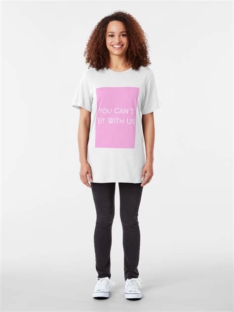 mean girls quote you can t sit with us t shirt by amstar redbubble
