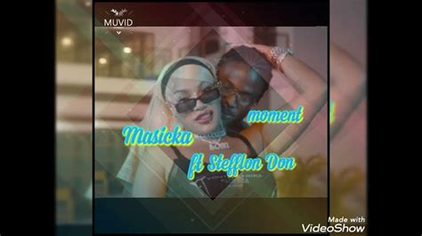masicka ft stefflon don moment 🎶 official audio 🎶 youtube