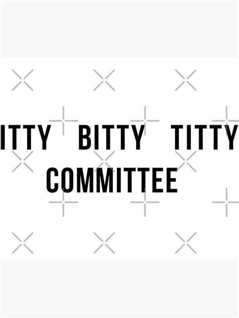Itty Bitty Titty Committee Poster For Sale By Theartism Redbubble