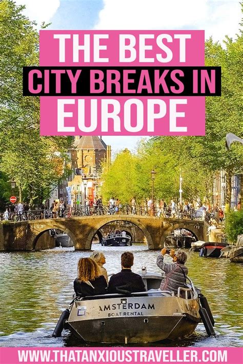 The Best City Breaks In Europe European City Breaks City Break