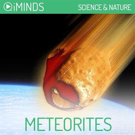 Meteorites Science And Nature Unabridged Learn About The Science Of