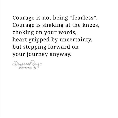 “please Dont Think You Need To Be Fearless Courage Holds Fears Hand