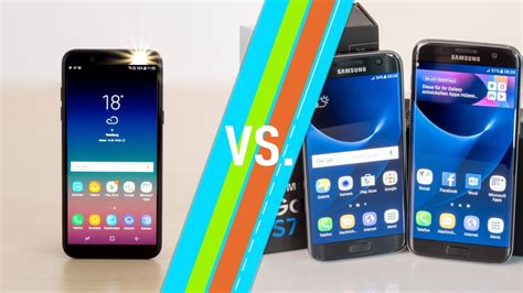 Galaxy A6 2018 Vs Galaxy S7 Edge Samsung Smartphones Im Vergleich