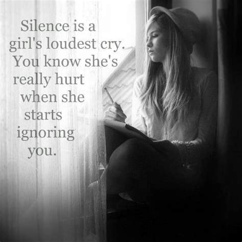 You will love them all. Silence Is A Girl's Loudest Cry | Images Love Quotes