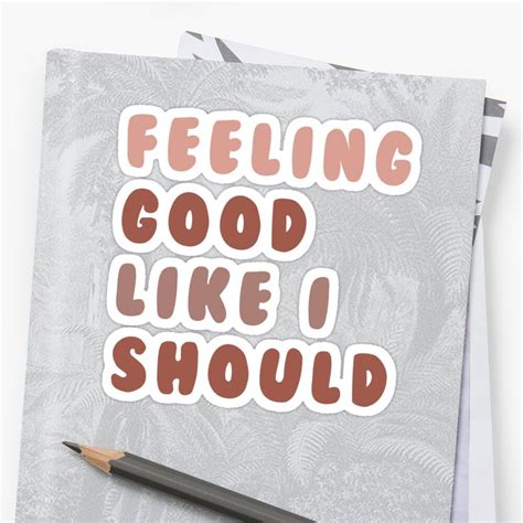 Copy Of Feeling Good Like I Should Sticker Sticker By Sydney Moutier