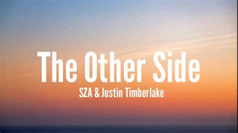 Sza And Justin Timberlake The Other Side Lyrics Youtube