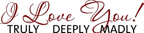 Discover and share deeply madly in love quotes. I Love You!!! TRULY MADLY DEEPLY - Quote the Walls