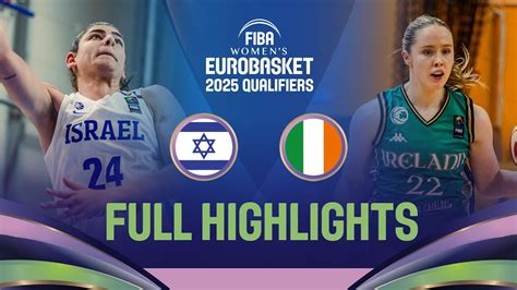 Israel 🇮🇱 V Ireland 🇮🇪 Full Game Highlights Fiba Womens Eurobasket