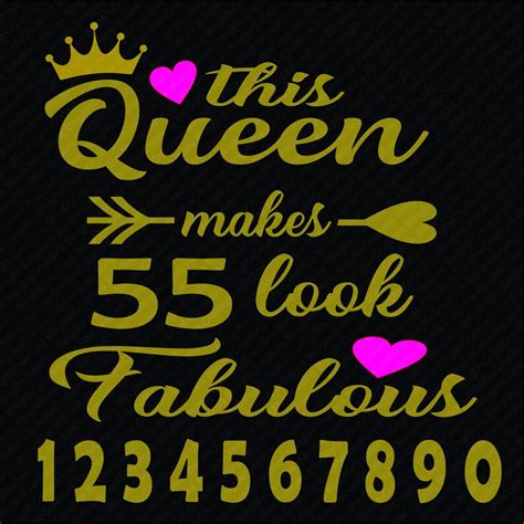 This Queen Makes 55 Look Fabulous Svg File Svg Download Png Etsy